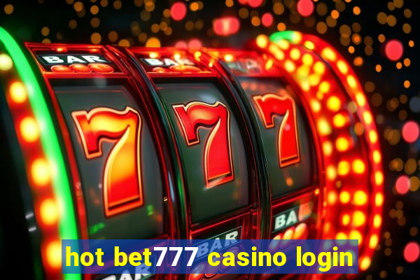 hot bet777 casino login