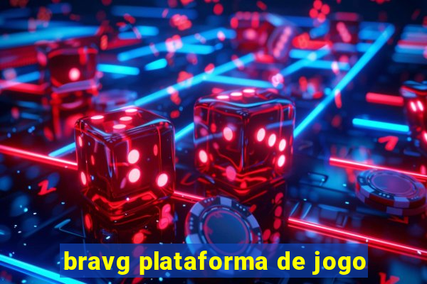 bravg plataforma de jogo