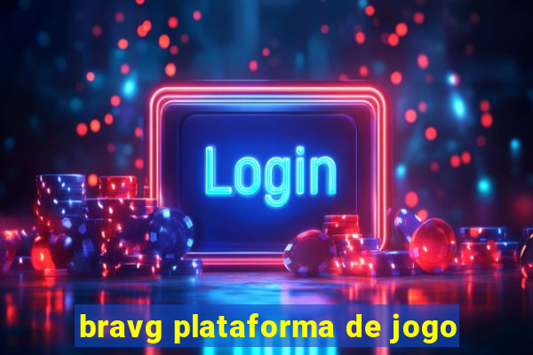 bravg plataforma de jogo