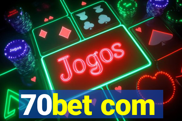 70bet com