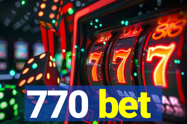 770 bet