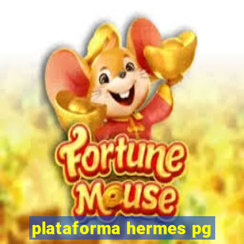 plataforma hermes pg