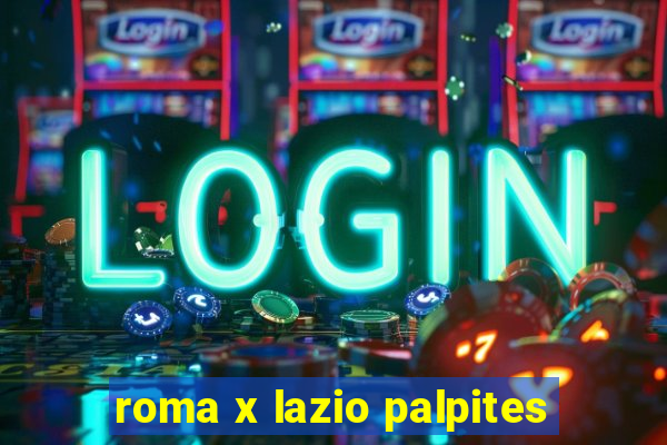 roma x lazio palpites