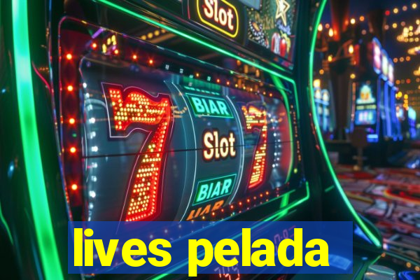 lives pelada