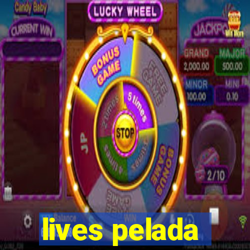 lives pelada