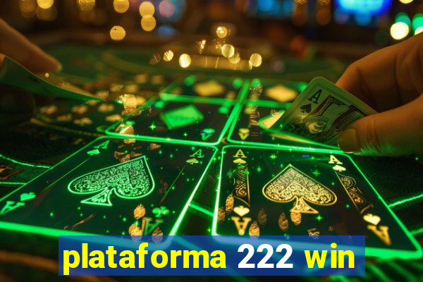 plataforma 222 win