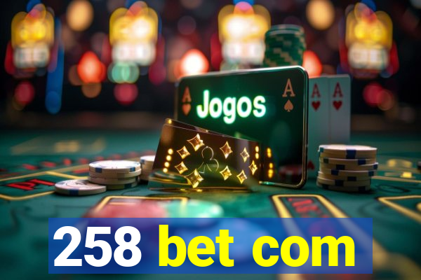 258 bet com