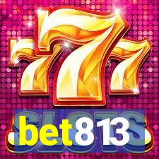 bet813