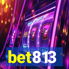 bet813