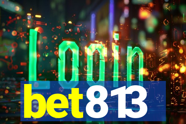 bet813