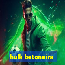 hulk betoneira