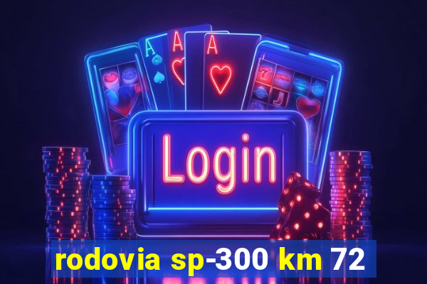 rodovia sp-300 km 72