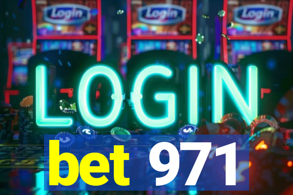 bet 971