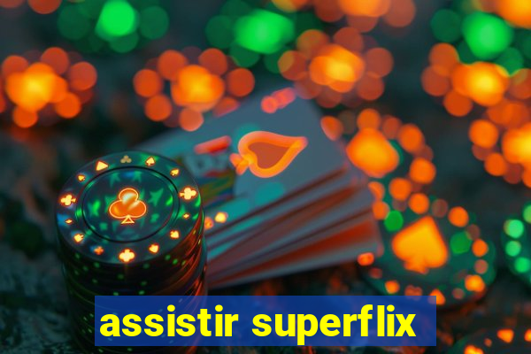 assistir superflix