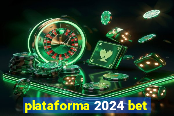 plataforma 2024 bet