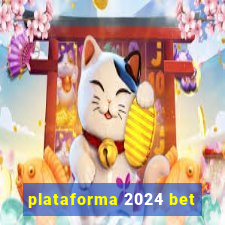 plataforma 2024 bet