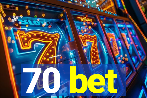 70 bet