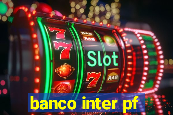 banco inter pf