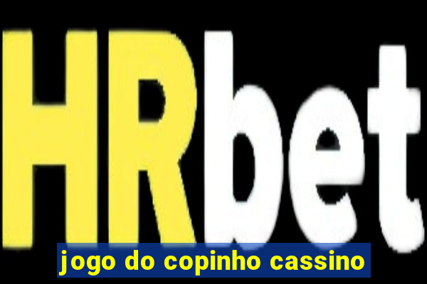 jogo do copinho cassino