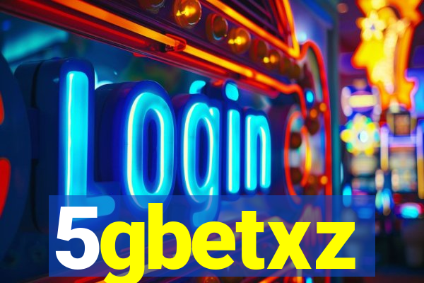 5gbetxz