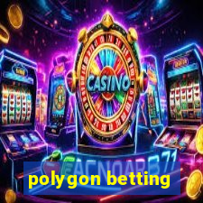 polygon betting