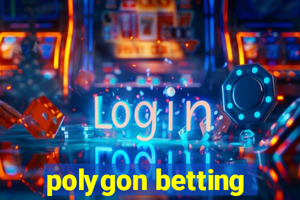 polygon betting