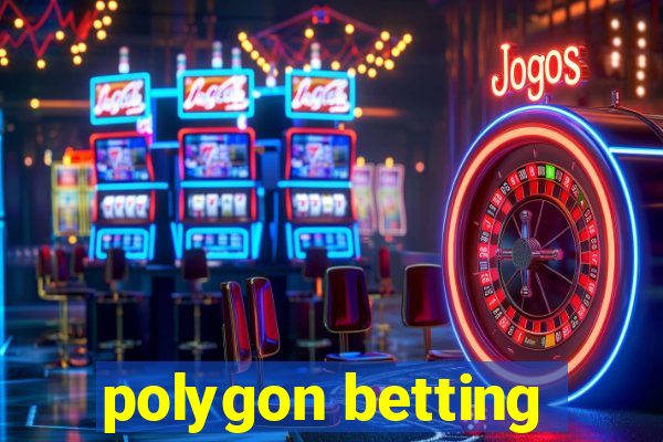 polygon betting