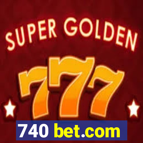 740 bet.com