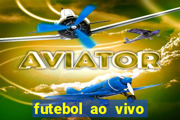 futebol ao vivo sem trava