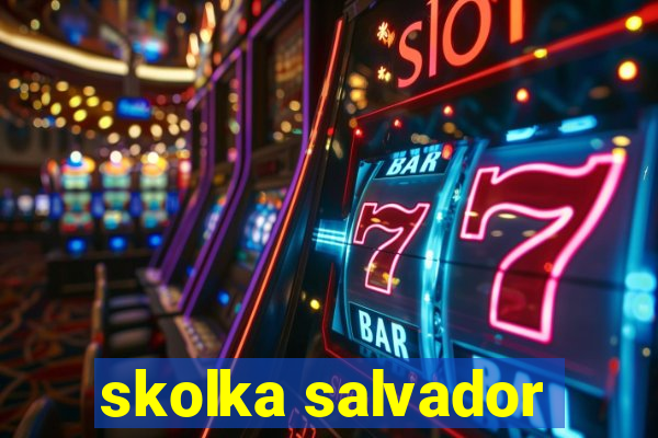 skolka salvador