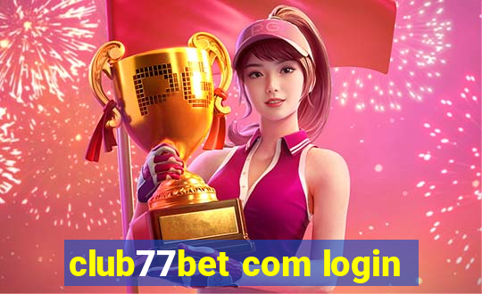 club77bet com login