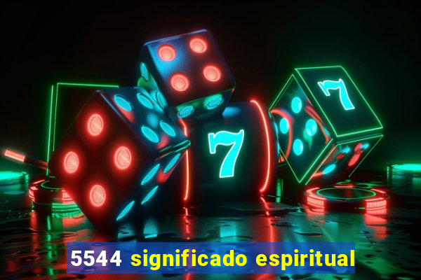 5544 significado espiritual