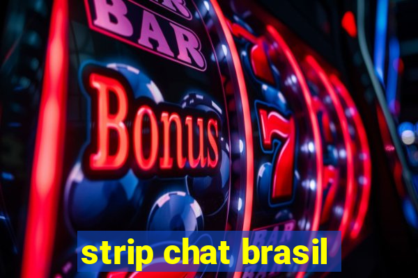 strip chat brasil