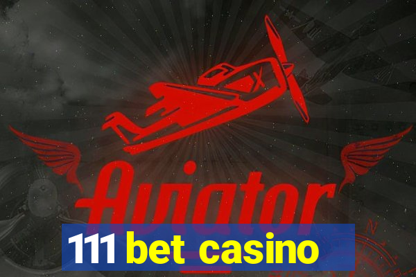 111 bet casino