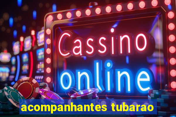 acompanhantes tubarao