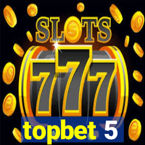 topbet 5