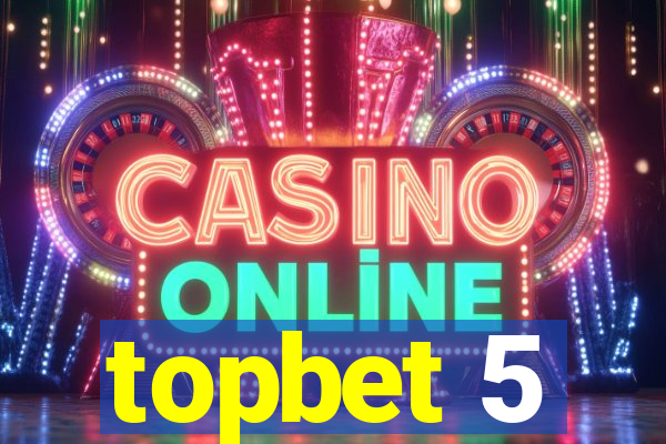 topbet 5