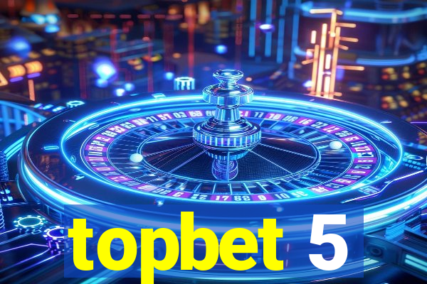 topbet 5