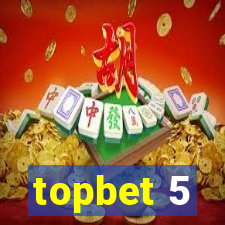 topbet 5