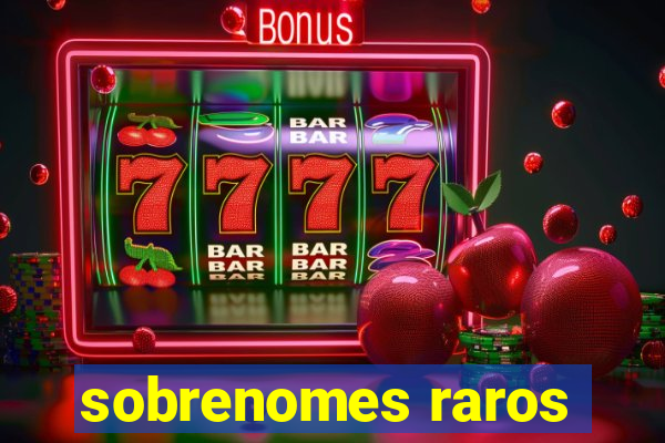 sobrenomes raros