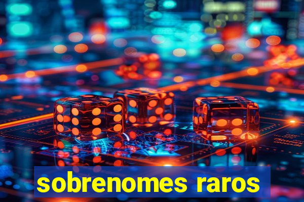 sobrenomes raros