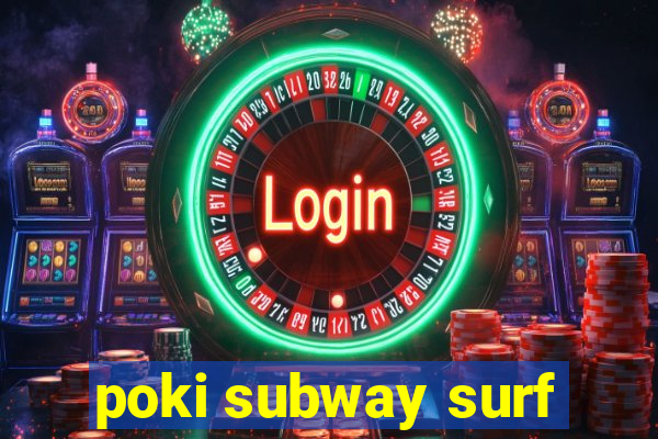 poki subway surf