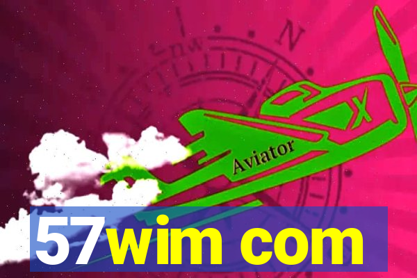 57wim com