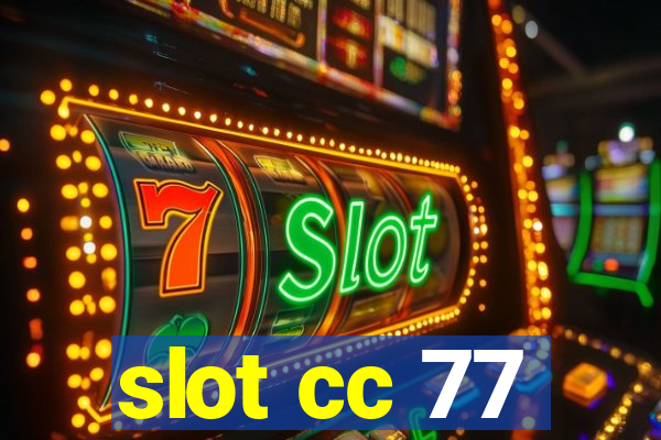 slot cc 77