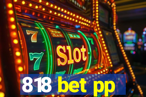 818 bet pp