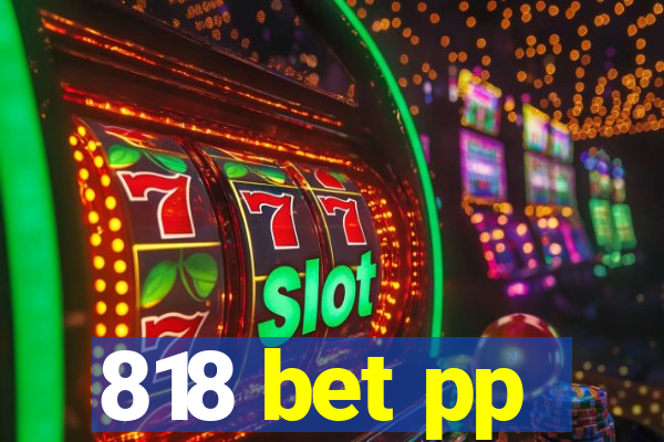 818 bet pp