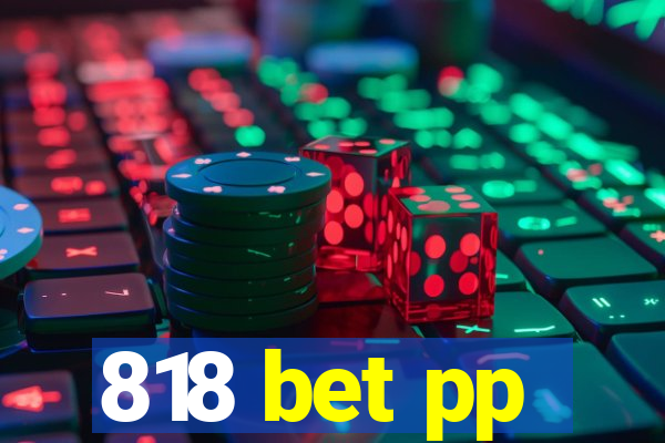 818 bet pp