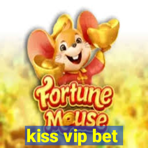 kiss vip bet