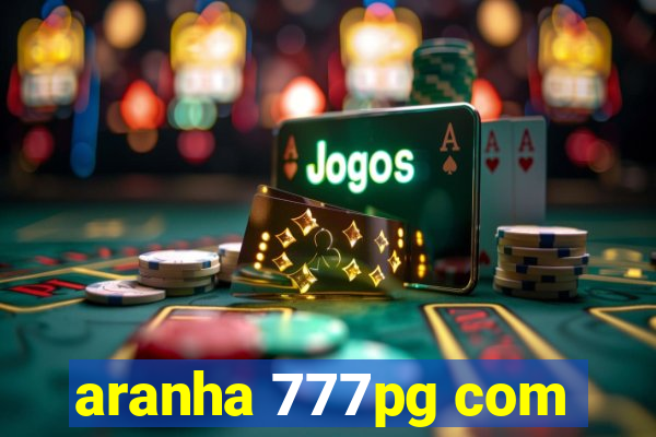 aranha 777pg com