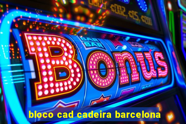 bloco cad cadeira barcelona